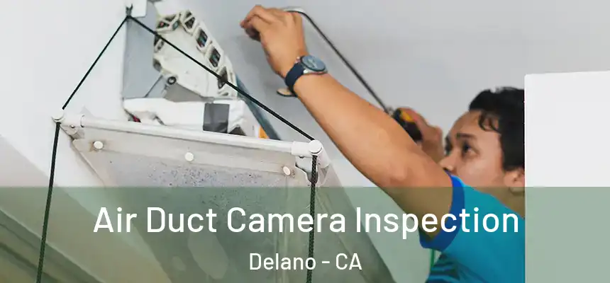  Air Duct Camera Inspection Delano - CA