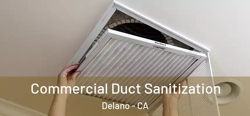 Commercial Duct Sanitization Delano - CA