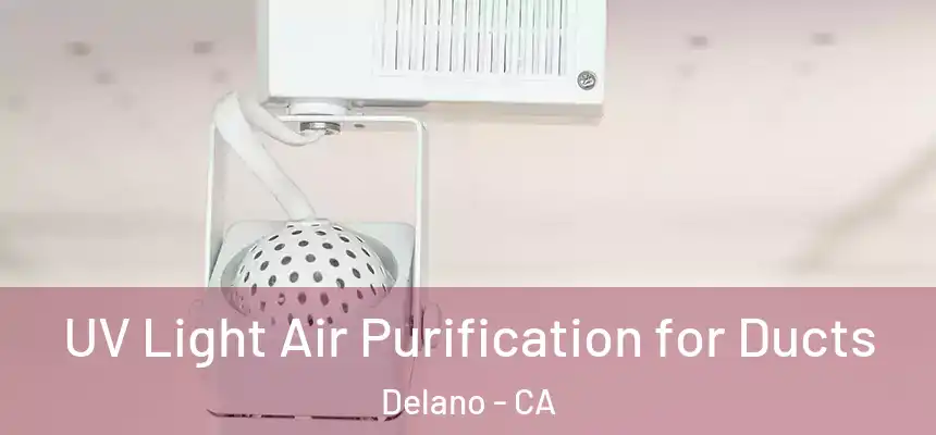  UV Light Air Purification for Ducts Delano - CA